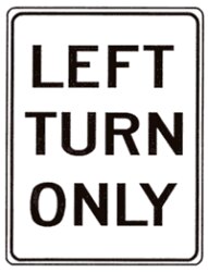 Left Turn Only sign 18"x24"
