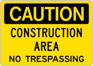 OSHA Safety Sign : Caution- Construction Area No Trespassing OSHA-CautionSign-0104 - image 1