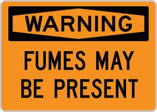 OSHA Safety Sign : Warning - Fumes May Be Present OSHA-WarningSign-0107 - image 1
