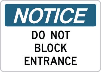 OSHA Safety Sign : Notice - Do Not Block Entrance OSHA-NoticeSign-0111 - image 1