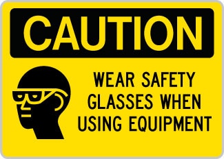OSHA Caution Sign: Wear Safety Glasses When Using Equipment OSHA-CautionSign-0156 - image 1